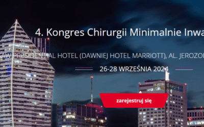 4 Kongres Chirurgii Minimalnie Inwazyjnej w&nbsp;Warszawie